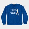 Who Died And Made You Nadia Gymnastics Crewneck Sweatshirt Official Gymnastics Gifts Store Merch