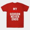 My Gymnastics Season Never Ends T-Shirt Official Gymnastics Gifts Store Merch