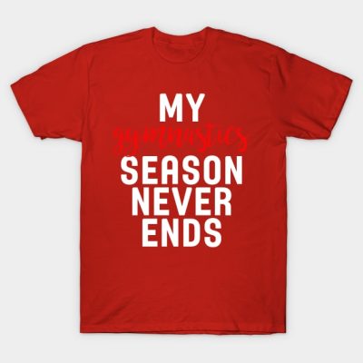 My Gymnastics Season Never Ends T-Shirt Official Gymnastics Gifts Store Merch