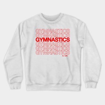 Gymnastics Is Life Crewneck Sweatshirt Official Gymnastics Gifts Store Merch