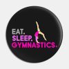 Eat Sleep Gymnastics Ft Aliya Mustafina Pin Official Gymnastics Gifts Store Merch