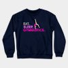 Eat Sleep Gymnastics Ft Aliya Mustafina Crewneck Sweatshirt Official Gymnastics Gifts Store Merch