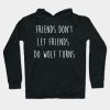 Friend Dont Let Friends Do Wolf Turns Hoodie Official Gymnastics Gifts Store Merch