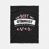 best gymnast ever gift idea fleece blanket re6e79b6df8a34b84aa521e9b862e8576 zkhkh 1000 - Gymnastics Gifts