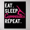 eat sleep gymnastics repeat acrobatics gymnastics poster rf5d00bf0cc5c423d8d19b9a58803055b wva 8byvr 1000 - Gymnastics Gifts