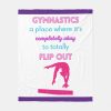 gymnastics a place where its okay to flip out fleece blanket r52f6539bf6f7430392db9193c4984522 zke88 1000 - Gymnastics Gifts