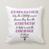 gymnastics gift the strong survive gymnast gift throw pillow rae0a9be349bd4ad7ae2dd0f0abf309a9 6s309 8byvr 1000 - Gymnastics Gifts