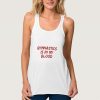 gymnastics is in my blood tank top r6eb3863967744fd6a4cc7e762844e918 znp7t 1000 - Gymnastics Gifts