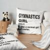 Gymnastics Girl Like A Normal Girl But Cooler,Gymnastics Lovers Gift Throw Pillow Official Gymnastics Gifts Store Merch