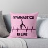 Gymnastics Is Life Throw Pillow Official Gymnastics Gifts Store Merch