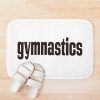 Gymnastics Gymnast Life Bath Mat Official Gymnastics Gifts Store Merch