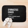 Gymnastics Coach Like A Normal Coach But Cooler Bath Mat Official Gymnastics Gifts Store Merch