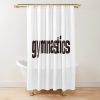 Gymnastics Gymnast Life Shower Curtain Official Gymnastics Gifts Store Merch