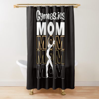 Gymnastics Mom Funny Gymnast Parent Proud Gymnast Mother Day Shower Curtain Official Gymnastics Gifts Store Merch