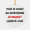 gymnast awesome ceramic ornament r6a346d9338f44ee092ec6f28bebe57f6 x7s2y 8byvr 1000 - Gymnastics Gifts