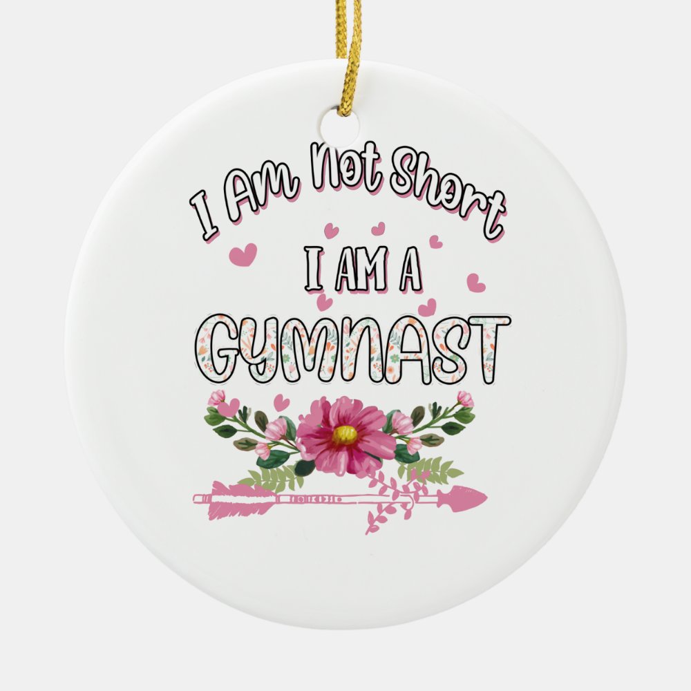 i am not short i am a gymnast funny saying ceramic ornament - Gymnastics Gifts