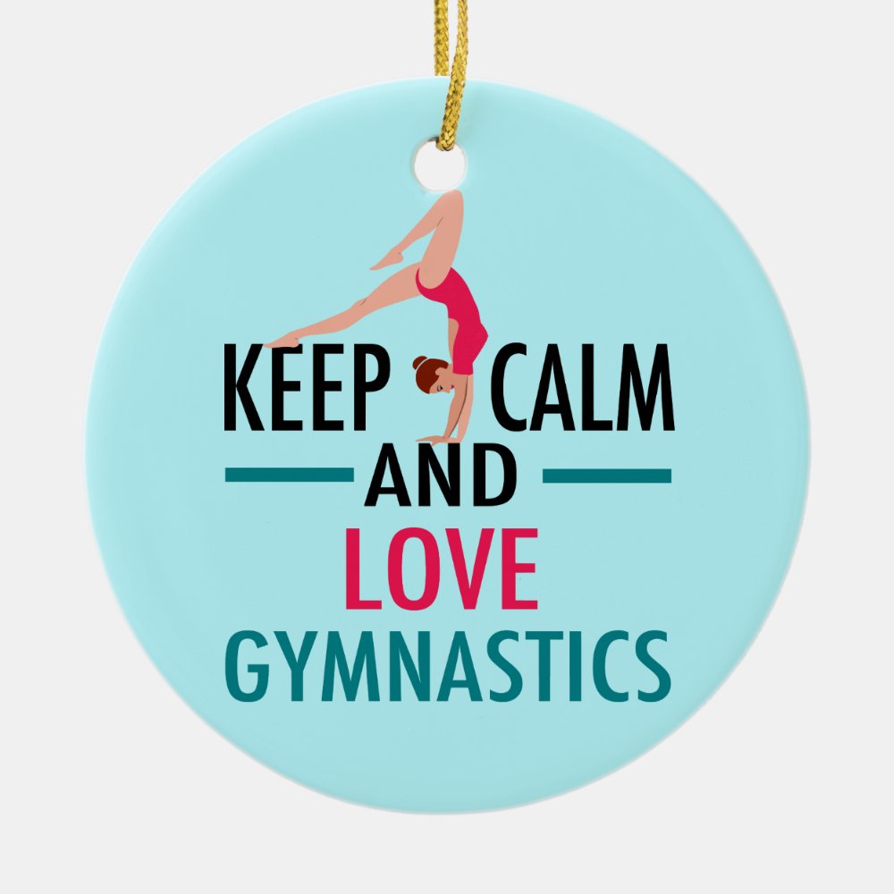 keep calm love gymnastics beautiful gymnast ceramic ornament - Gymnastics Gifts